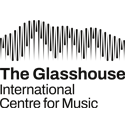 The Glasshouse International Centre for Music